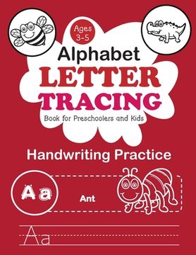 portada Alphabet Letter Tracing Book for Preschoolers and Kids Ages 3-5: Trace Letters Handwriting Practice workbook for Pre K, Kindergarten and Kids Ages 3-5 (en Inglés)