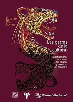 portada Las garras de la cultura Investigaciones en torno a las normas y creencias del mexicano