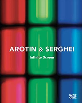 portada Arotin & Serghei: Infinite Screen: From Life Cells to Monumental Installations at Centre Pompidou (in English)
