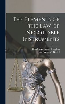 portada The Elements of the Law of Negotiable Instruments (in English)