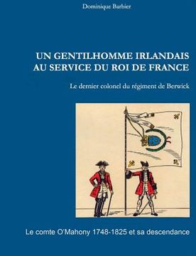 portada Un gentilhomme irlandais au service du roi de France: Le comte O'Mahony 1748-1825 et sa descendance (en Francés)