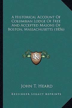 portada a historical account of columbian lodge of free and accepted masons of boston, massachusetts (1856)