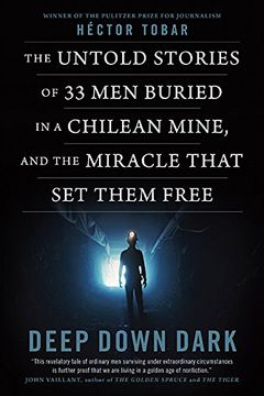 portada The 33: Previously Published Under the Title Deep Down Dark: The Untold Stories of 33 men Buried in a Chilean Mine, and the Miracle That set Them Free (in English)