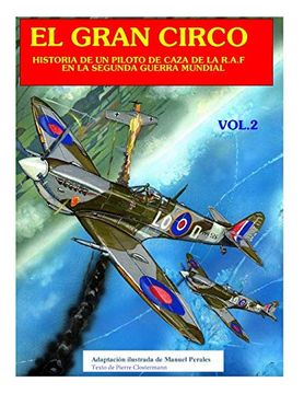 portada El Gran Circo ii: Historia de un Piloto de Caza en la R. A. F Durante la Segunda Guerra Mundial: Volume 2