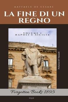portada La Fine di un regno: Napoli e Sicilia (Forgotten books)