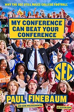 portada My Conference Can Beat Your Conference: Why the SEC Still Rules College Football