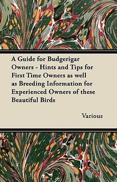 portada a   guide for budgerigar owners - hints and tips for first time owners as well as breeding information for experienced owners of these beautiful birds