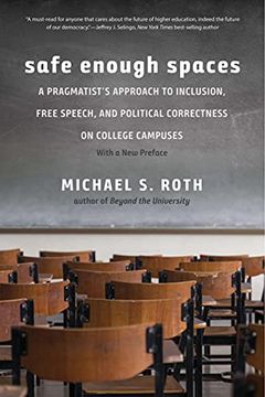 portada Safe Enough Spaces: A Pragmatist'S Approach to Inclusion, Free Speech, and Political Correctness on College Campuses (in English)