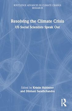 portada Resolving the Climate Crisis: Us Social Scientists Speak out (Routledge Advances in Climate Change Research) (en Inglés)