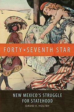 portada Forty-Seventh Star: New Mexico's Struggle for Statehood (in English)
