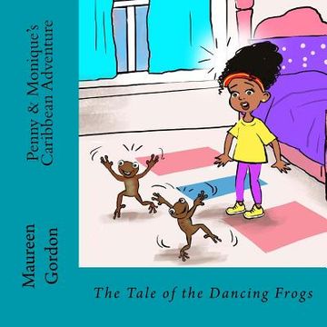 portada Penny & Monique's Caribbean Adventure: The tale of the dancing frogs (en Inglés)