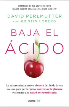 portada Baja el ácido - La sorprendente nueva ciencia del ácido úrico la clave para perder peso (in Spanish)