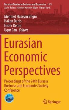 portada Eurasian Economic Perspectives: Proceedings of the 24th Eurasia Business and Economics Society Conference