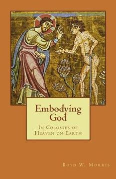portada Embodying God: In Colonies of Heaven on Earth (in English)