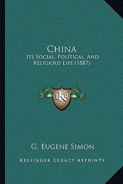 portada china: its social, political, and religious life (1887) (in English)
