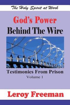 portada God's Power Behind The Wire: Testimonies From Prison (en Inglés)