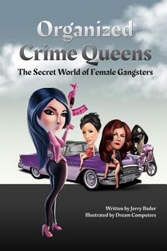 portada Organized Crime Queens: The Secret World of Female Gangsters (en Inglés)
