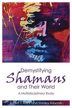 portada Demystifying Shamans and Their World: A Multidisciplinary Study (in English)