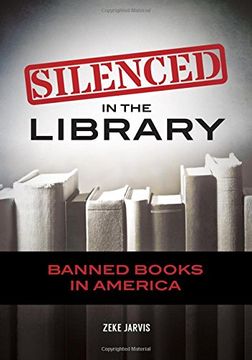 portada Silenced in the Library: Banned Books in America