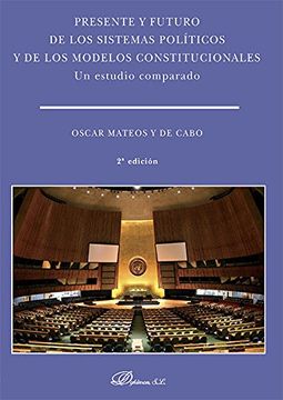 portada Presente y Futuro de los Sistemas Políticos y de los Modelos Constitucionales. Un Estudio Comparado