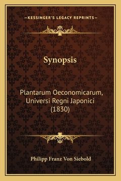 portada Synopsis: Plantarum Oeconomicarum, Universi Regni Japonici (1830) (en Latin)