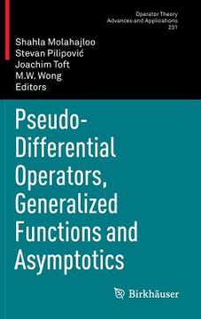 portada pseudo-differential operators, generalized functions and asymptotics (en Inglés)