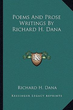 portada poems and prose writings by richard h. dana (en Inglés)