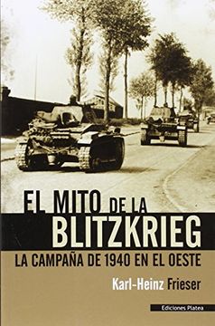 portada El Mito de la Blitzkrieg: La Campaña de 1940 en el Oeste (in Spanish)