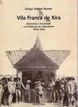 portada VILA FRANCA DE XIRAECONOMIA E SOCIEDADE NA INSTALAÇÃO DO LIBERALISMO, 1820-1850