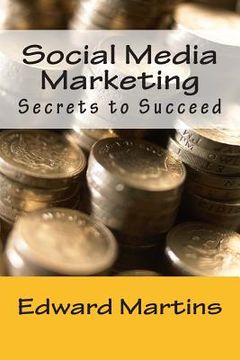 portada Social Media Marketing: Secrets to Succeed (en Inglés)