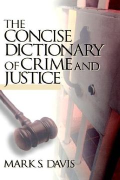 portada the concise dictionary of crime and justice (en Inglés)
