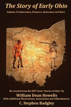 portada The Story of Early Ohio: Indians, Frontiersmen, Pioneers, Statesmen and War (en Inglés)