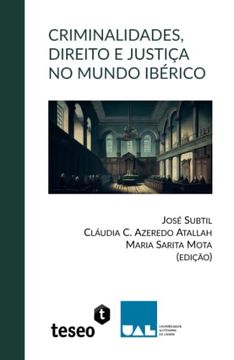 portada Criminalidades, Direito e Justiça no Mundo Ibérico (en Portugués)