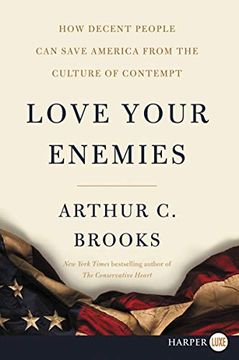 portada Love Your Enemies: How Decent People can Save America From the Culture of Contempt (en Inglés)