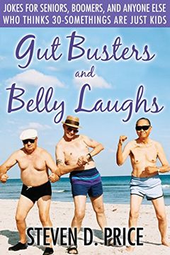 portada Gut Busters and Belly Laughs: Jokes for Seniors, Boomers, and Anyone Else Who Thinks 30-Somethings Are Just Kids