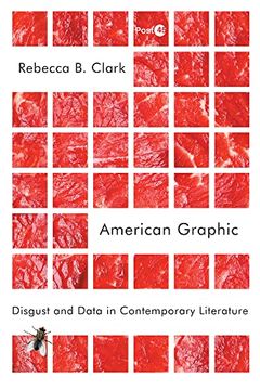 portada American Graphic: Disgust and Data in Contemporary Literature (Post*45) 