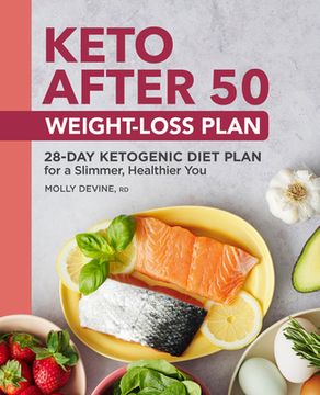 portada Keto After 50 Weight-Loss Plan: 28-Day Ketogenic Diet Plan for a Slimmer, Healthier you (en Inglés)