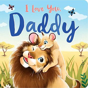 portada I Love You, Daddy: Padded Board Book (en Inglés)
