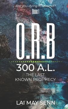 portada O.R.B.: 300A.L. - The Last Known Prophecy (en Inglés)