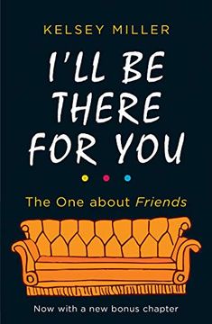 portada I'll be There for You: With Brand new Bonus Chapter. (Friends) (en Inglés)