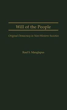 portada will of the people: original democracy in non-western societies (en Inglés)