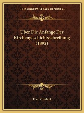 portada Uber Die Anfange Der Kirchengeschichtsschreibung (1892) (en Alemán)