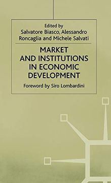 portada Market and Institutions in Economic Development: Essays in Honour of Paolo Sylos Labini (en Inglés)