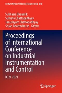 portada Proceedings of International Conference on Industrial Instrumentation and Control: Ici2c 2021 (en Inglés)