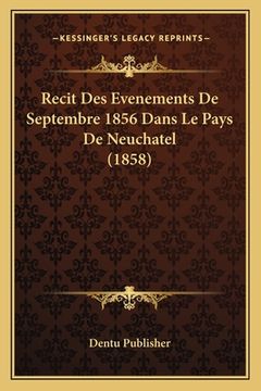 portada Recit Des Evenements De Septembre 1856 Dans Le Pays De Neuchatel (1858) (in French)