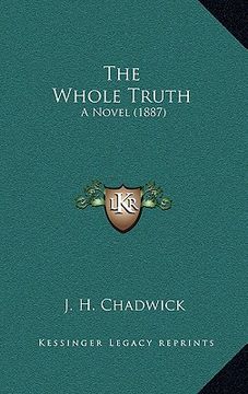 portada the whole truth: a novel (1887) (en Inglés)
