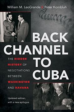 portada Back Channel To Cuba: The Hidden History Of Negotiations Between Washington And Havana (in English)