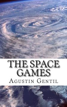 portada The Space Games: The killer story of the kid who changed the world forever (en Inglés)
