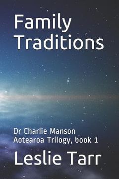 portada Family Traditions: Dr Charlie Manson Aotearoa Trilogy, Book 1 (en Inglés)