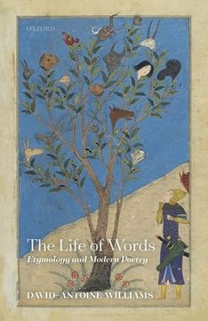 portada The Life of Words: Etymology and Modern Poetry (in English)